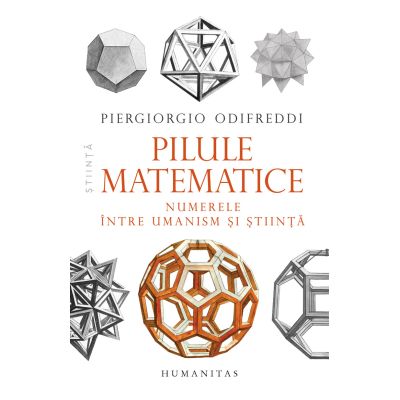 Pilule matematice. Numerele intre umanism si stiinta - Piergiorgio Odifreddi