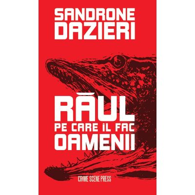 Raul pe care il fac oamenii - Sandrone Dazieri