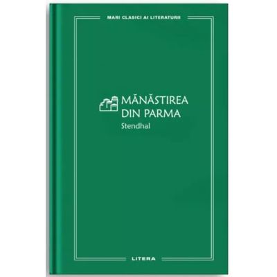 Manastirea din Parma vol. 52 - Stendhal