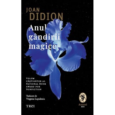 Anul gandirii magice - Joan Didion