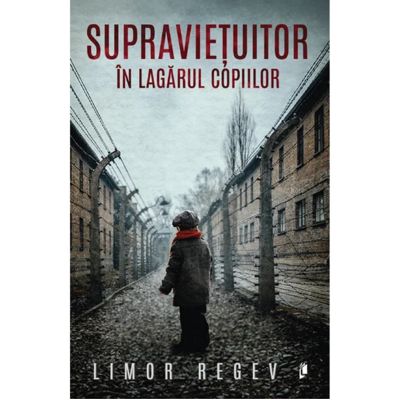 Supravietuitor in lagarul copiilor - Limor Regev