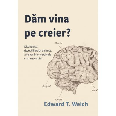 Dam vina pe creier - Edward T. Welch