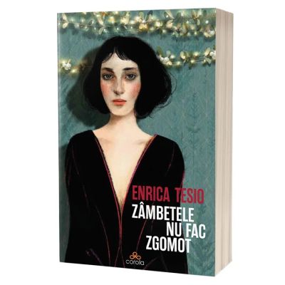 Zambetele nu fac zgomot - Enrica Tesio