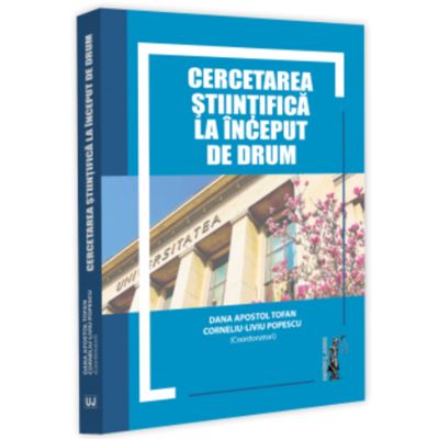 Cercetarea stiintifica la inceput de drum. Lucrarile Conferintei Internationale a Doctoranzilor in Drept 29 iunie 2024 Bucuresti - Dana Apostol Tofan Corneliu Liviu Popescu