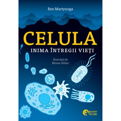 Celula inima intregii vieti - Ben Martynoga