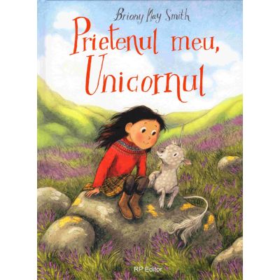 Prietenul meu Unicornul - Briony May Smith