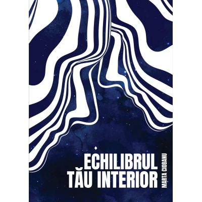 Echilibrul tau interior - Marta Ciobanu