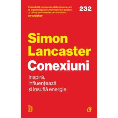 Conexiuni. Inspira influenteaza si insufla energie - Simon Lancaster