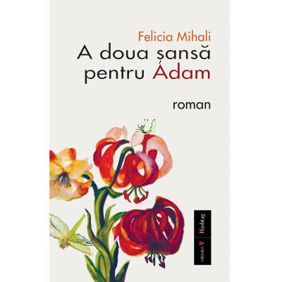 A doua sansa pentru Adam ed. 2 - Felicia Mihali