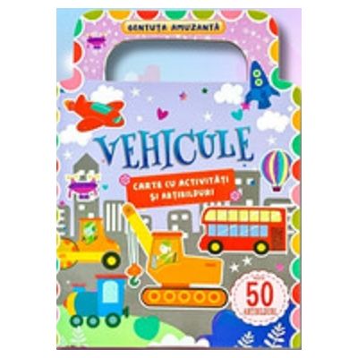 Vehicule. Carte cu activitati. Gentuta amuzanta