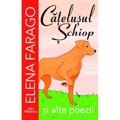 Catelusul schiop si alte poezii - Elena Farago