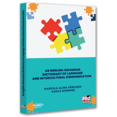 An English-Romanian Dictionary of Language and Intercultural Communication - Marcela Alina Farcasiu Vasile Gherhes