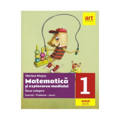 Matematica si explorarea mediului. Noua culegere pentru clasa 1. Exercitii probleme jocuri - Mariana Mogos