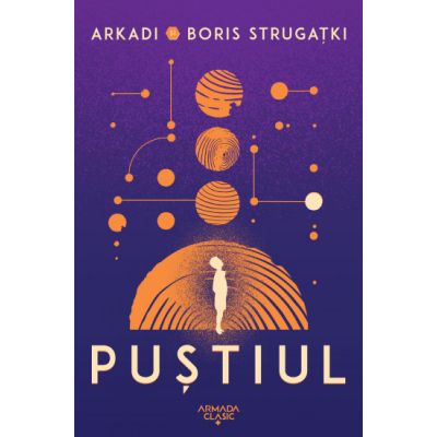 Pustiul - Arkadi Strugatki