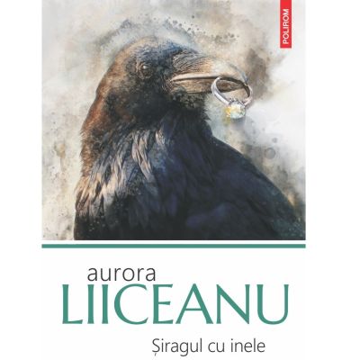 Siragul cu inele - Aurora Liiceanu