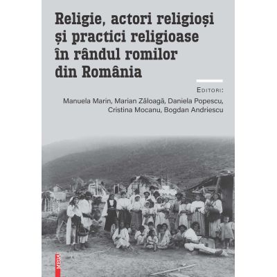 Religie actori religiosi si practici religioase in randul romilor din Romania - Manuela Marin