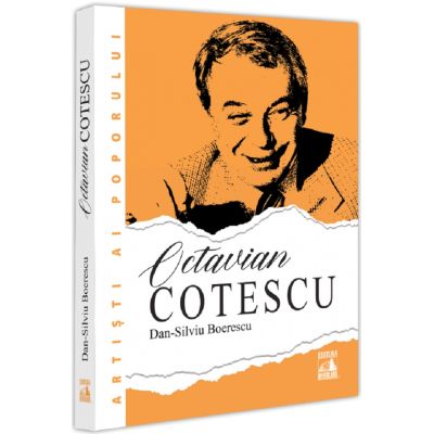 Octavian Cotescu o altfel de poveste - Dan-Silviu Boerescu