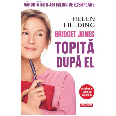 Bridget Jones Topita dupa el editie noua - Helen Fielding