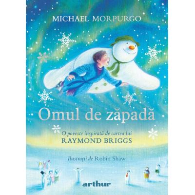 Omul de zapada O poveste inspirata de cartea lui Raymond Briggs - Michael Morpurgo