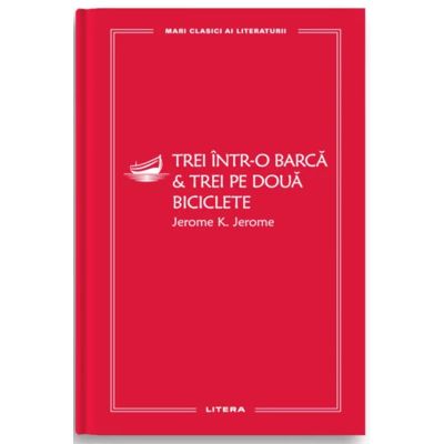 Trei intr-o barca. Trei pe doua biciclete vol. 61 - Jerome K. Jerome