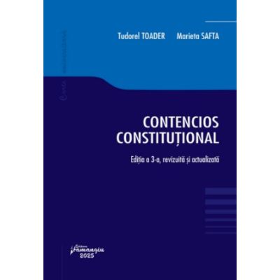 Contencios constitutional. Editia a 3-a - Tudorel Toader Marieta Safta