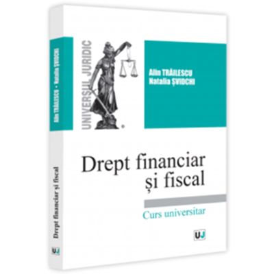 Drept financiar si fiscal - Alin Trailescu Natalia Svidchi