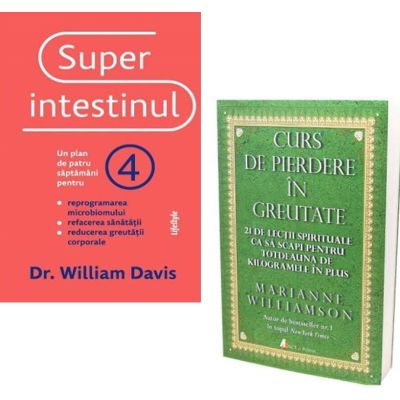 Pachet 2 carti. Superintestinul si Curs de pierdere in greutate - William Davis Marianne Williamson