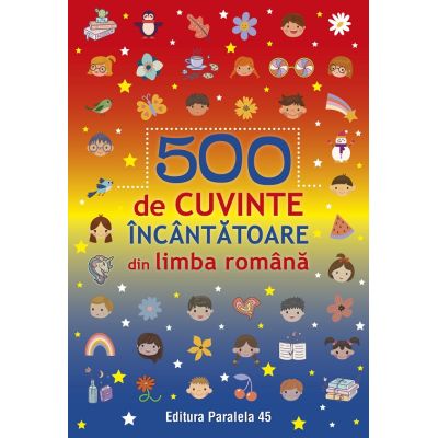 500 de cuvinte incantatoare din limba romana