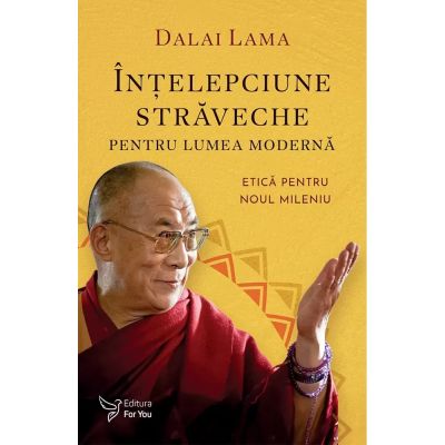 Intelepciune straveche pentru lumea moderna - Dalai Lama