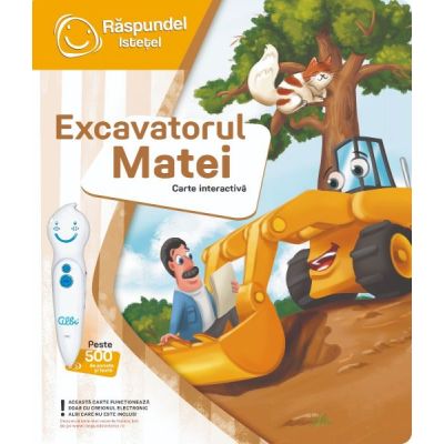 Raspundel Istetel carte interactiva Excavatorul Matei