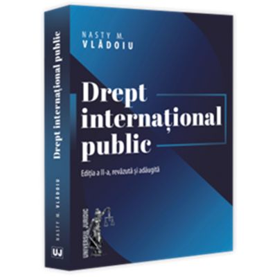 Drept international public editia a 2-a revazuta si adaugita - Nasty Marian Vladoiu