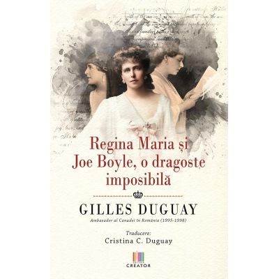 Regina Maria si Joe Boyle o dragoste imposibila - Gilles Duguay