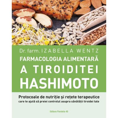 Farmacologia alimentara a tiroiditei Hashimoto - Dr. farm. Izabella Wentz