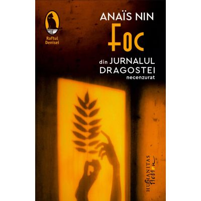 Foc. Din Jurnalul dragostei necenzurat - Anais Nin