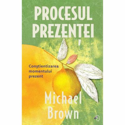 Procesul Prezentei - Michael Brown