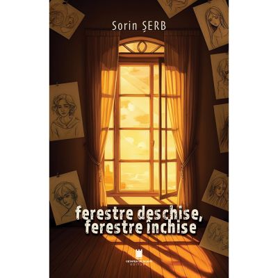 Ferestre deschise ferestre inchise. Scene schite povestiri - Sorin Serb