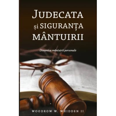 Judecata si siguranta mantuirii - Woodrow Whidden