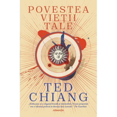 Povestea vietii tale - Ted Chiang