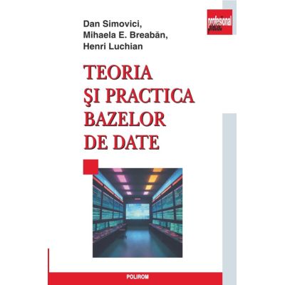 Teoria si practica bazelor de date - Dan Simovici