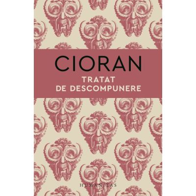 Tratat de descompunere - Emil Cioran