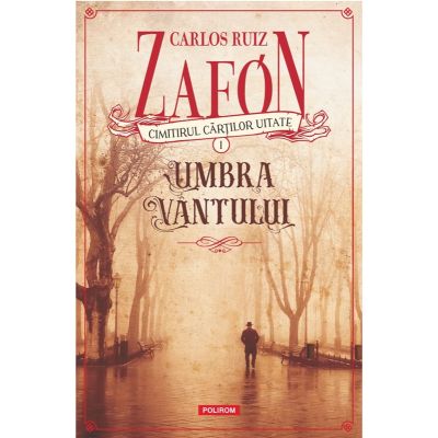 Umbra vantului editie noua - Carlos Ruiz Zafon