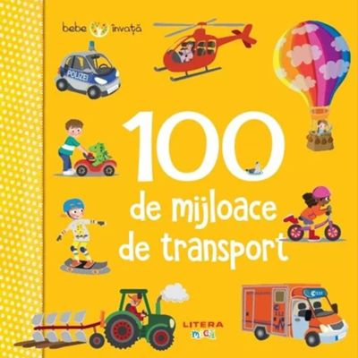 Bebe invata. 100 de mijloace de transport - Iris Blanck