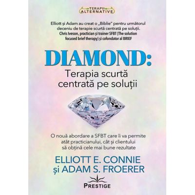 DIAMOND. Terapia scurta centrata pe solutii - Elliott E. Connie