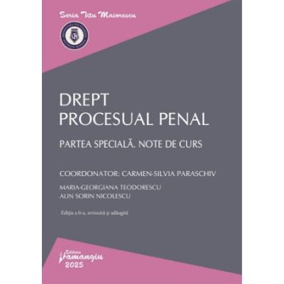 Drept procesual penal. Partea speciala. Note de curs. Editia a 6-a - Carmen-Silvia Paraschiv