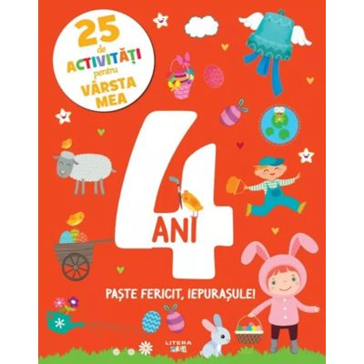 25 de activitati pentru varsta mea. 4 ani. Paste fericit iepurasule