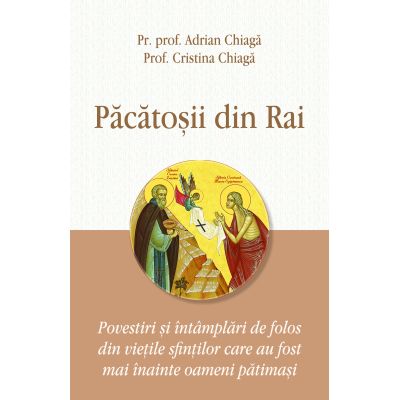 Pacatosii din Rai - Pr. prof. Adrian Chiaga Prof. Cristina Chiaga