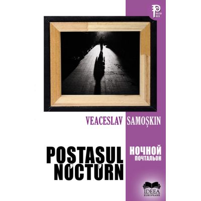 Postasul nocturn. Editie bilingva - Veaceslav Samoskin