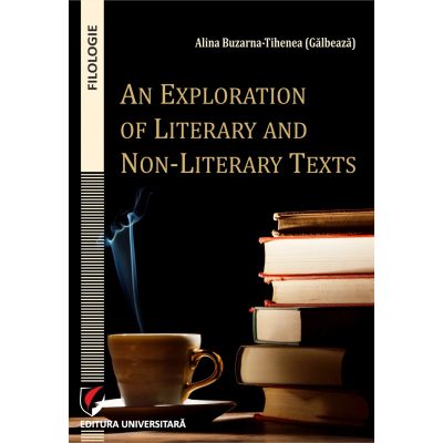 An exploration of literary and non-literary texts - Alina Buzarna-Tihenea Galbeaza