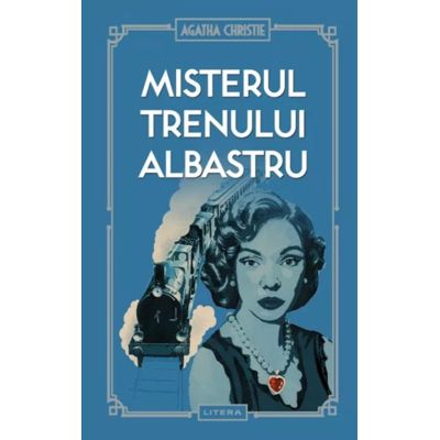 Misterul Trenului Albastru vol. 32 - Agatha Christie