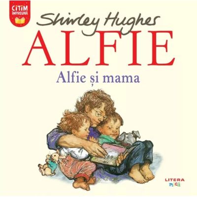 Alfie. Alfie si mama - Shirley Hughes